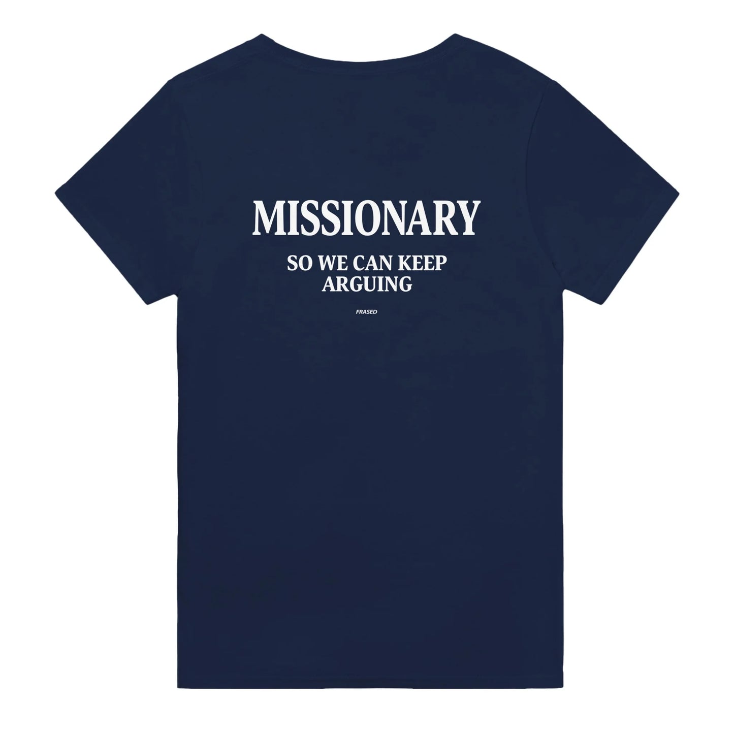 MISSIONARY, SO WE CAN KEEP ARGUING