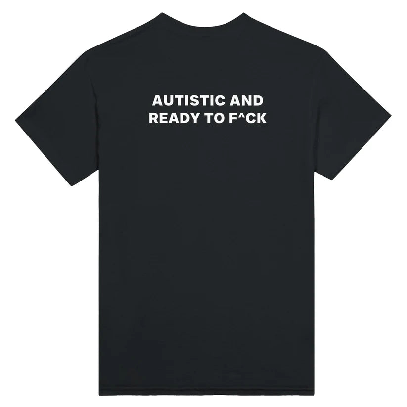 AUTISTIC AND READY TO F^CK