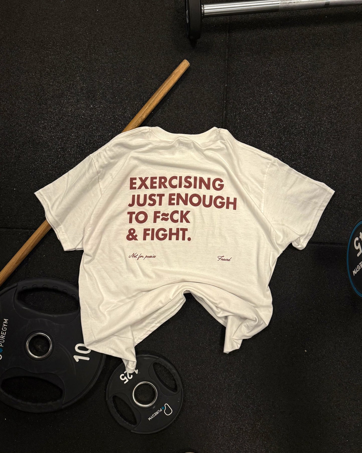 EXERCISING JUST ENOUGH TO F≈CK & FIGHT