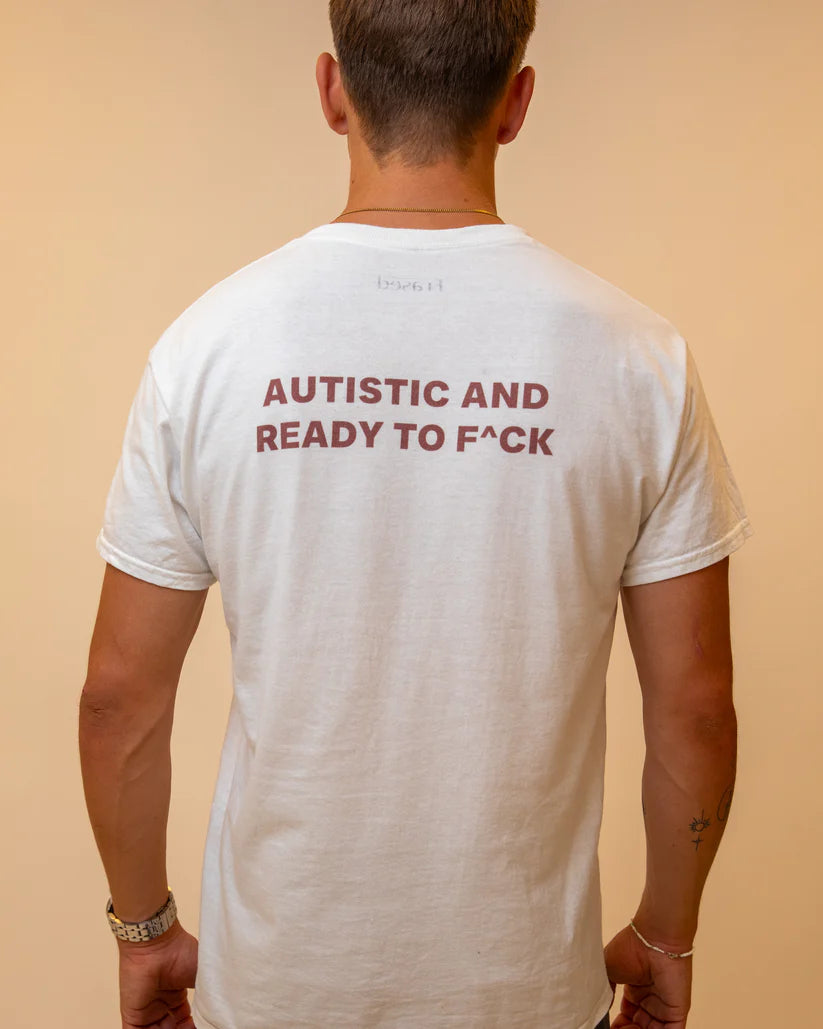 AUTISTIC AND READY TO F^CK