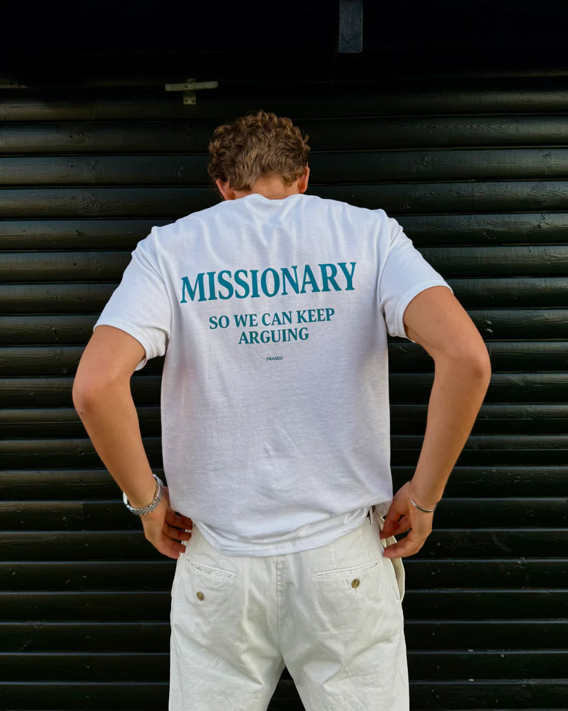 MISSIONARY, SO WE CAN KEEP ARGUING