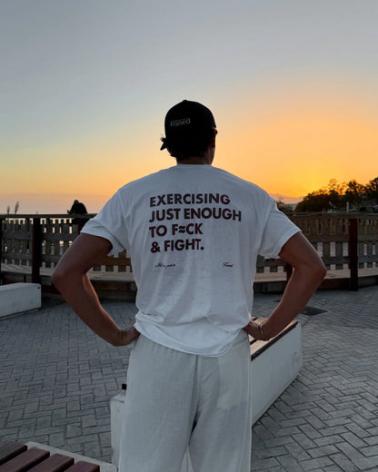 EXERCISING JUST ENOUGH TO F≈CK & FIGHT