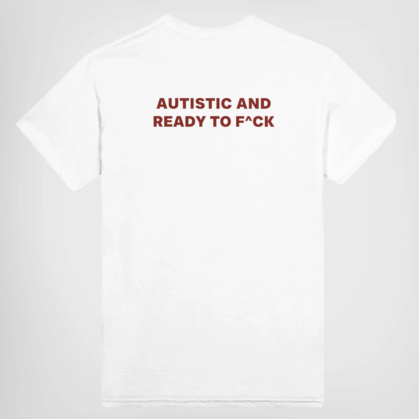 AUTISTIC AND READY TO F^CK