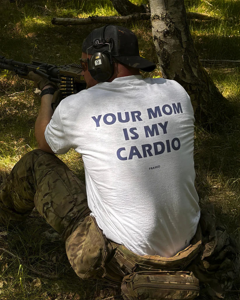 YOUR MOM IS MY CARDIO