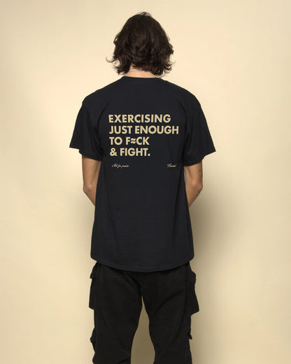 EXERCISING JUST ENOUGH TO F≈CK & FIGHT